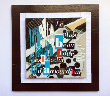 Œuvre contemporaine nommée « Le plus beau jour est celui d'aujourd'hui 1 », Réalisée par BALDISSERRI VéRONIQUE